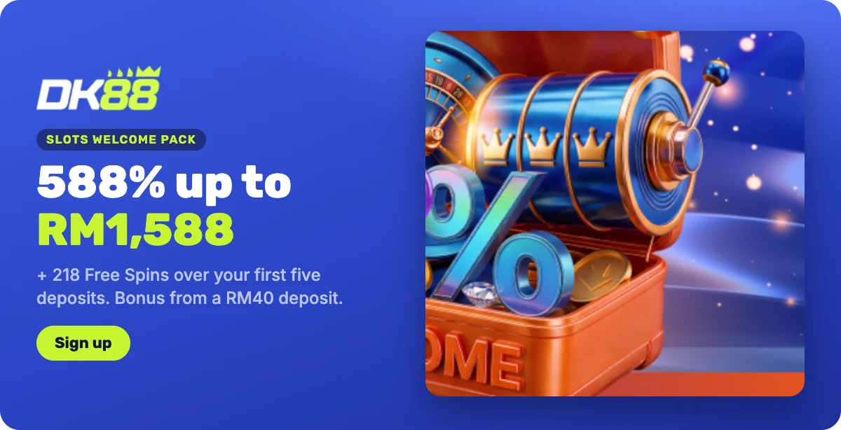 DK88 Slots Welcome Pack: 588% up to RM1,588 + 218 Free Spins, bonus from a RM40 deposit